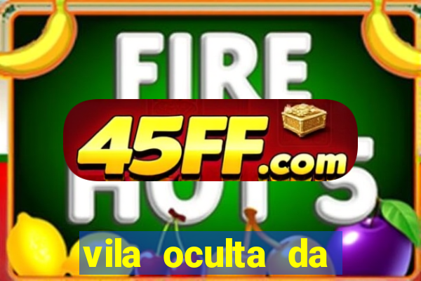 vila oculta da folha telegram